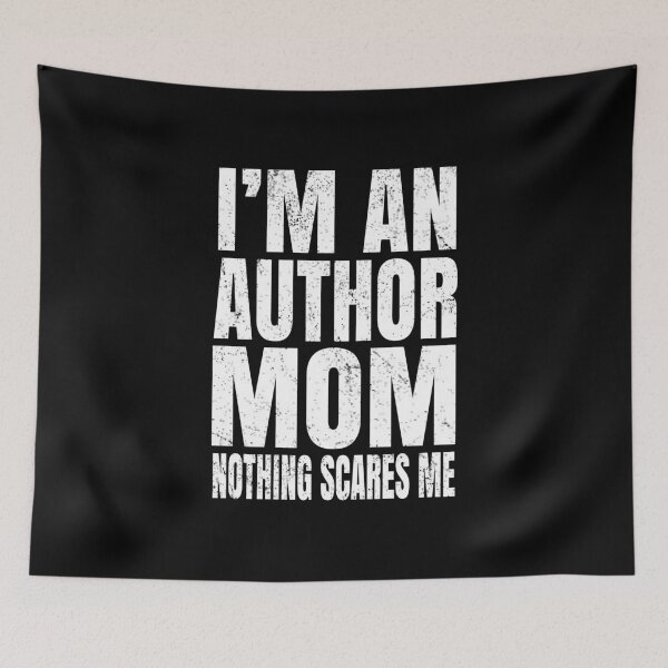 Item preview, I'm An Author Mom Nothing Scares Me - Funny Writing print designed and sold by Grabitees.