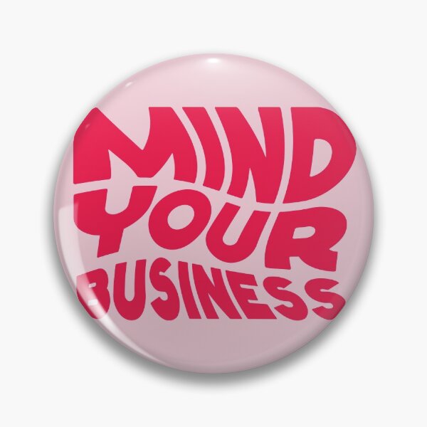 Item preview, Mind Your Business designed and sold by Calyxta.