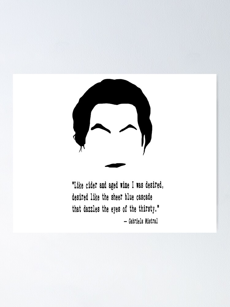 Gabriela Mistral Quote Poster By Deadwriters Redbubble