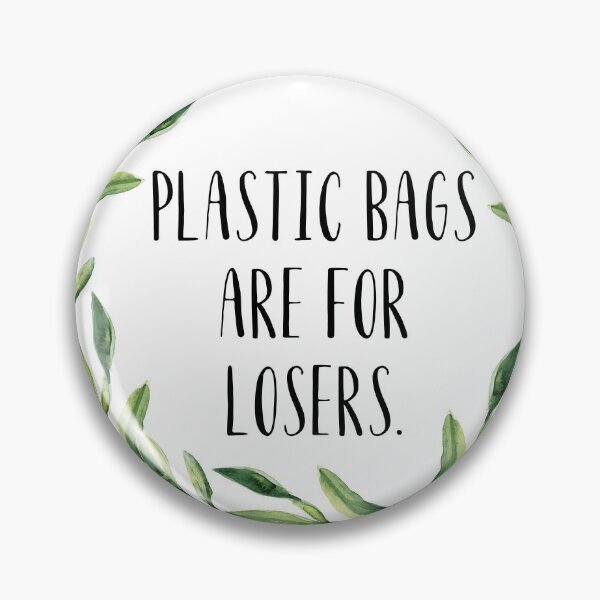 Item preview, PLASTIC BAGS ARE FOR LOSERS. designed and sold by RicoStyle.