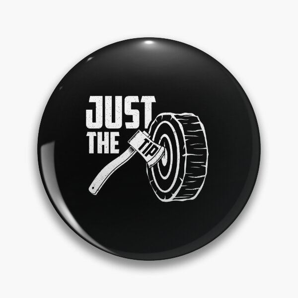 Item preview, Funny Axe Throwing Just The Tip design designed and sold by jakehughes2015.