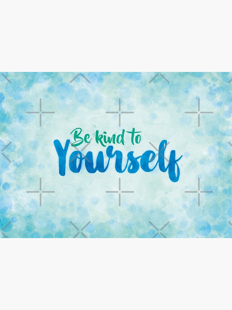 "Sei nett zu dir selbst" Kunstdruck von BethsdaleArt Redbubble