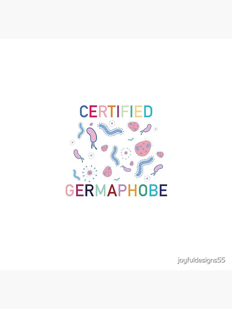 Certified germaphobe by joyfuldesigns55