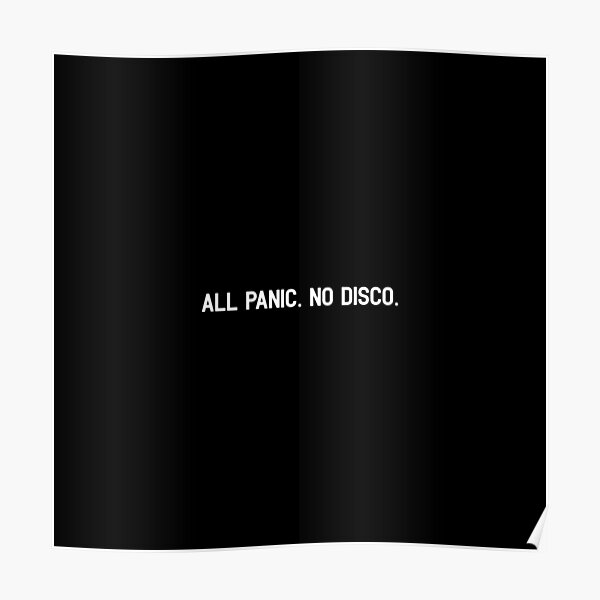 All panic. No disco. Funny t-shirt Poster