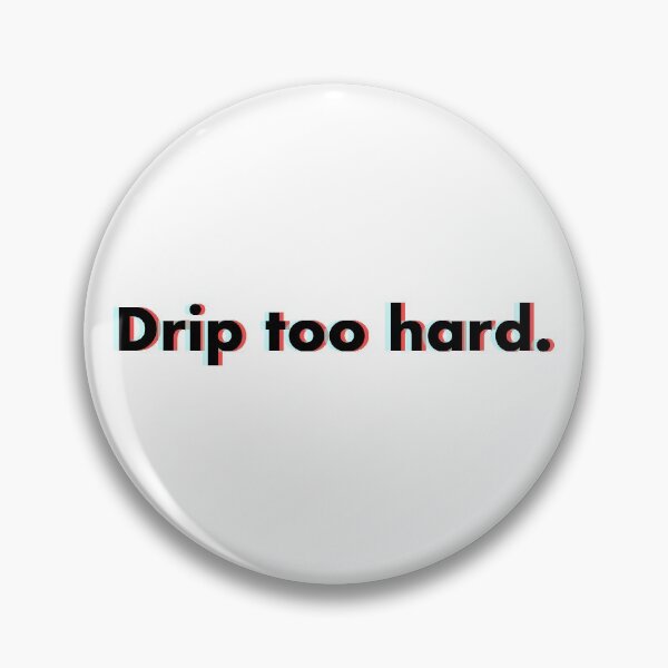 Item preview, Drip too hard designed and sold by lukassfr.