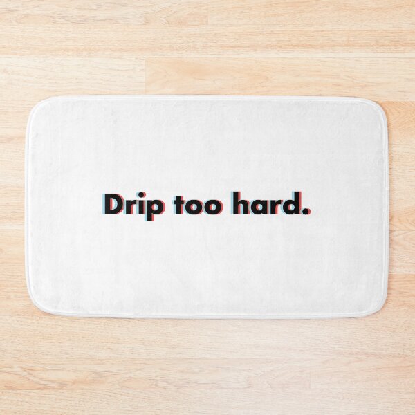 Item preview, Drip too hard designed and sold by lukassfr.
