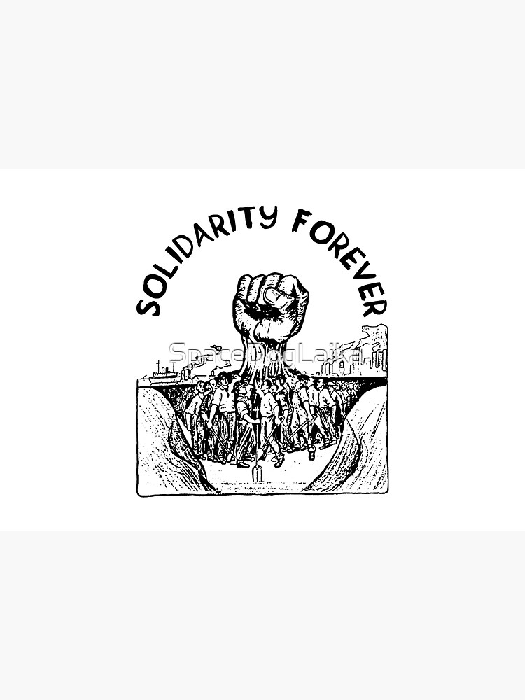 Solidarity Forever - IWW, Labor Union, Socialist, Leftist by SpaceDogLaika