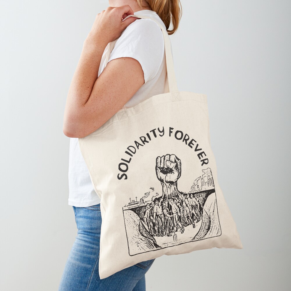 Solidarity Forever - IWW, Labor Union, Socialist, Leftist Tote Bag