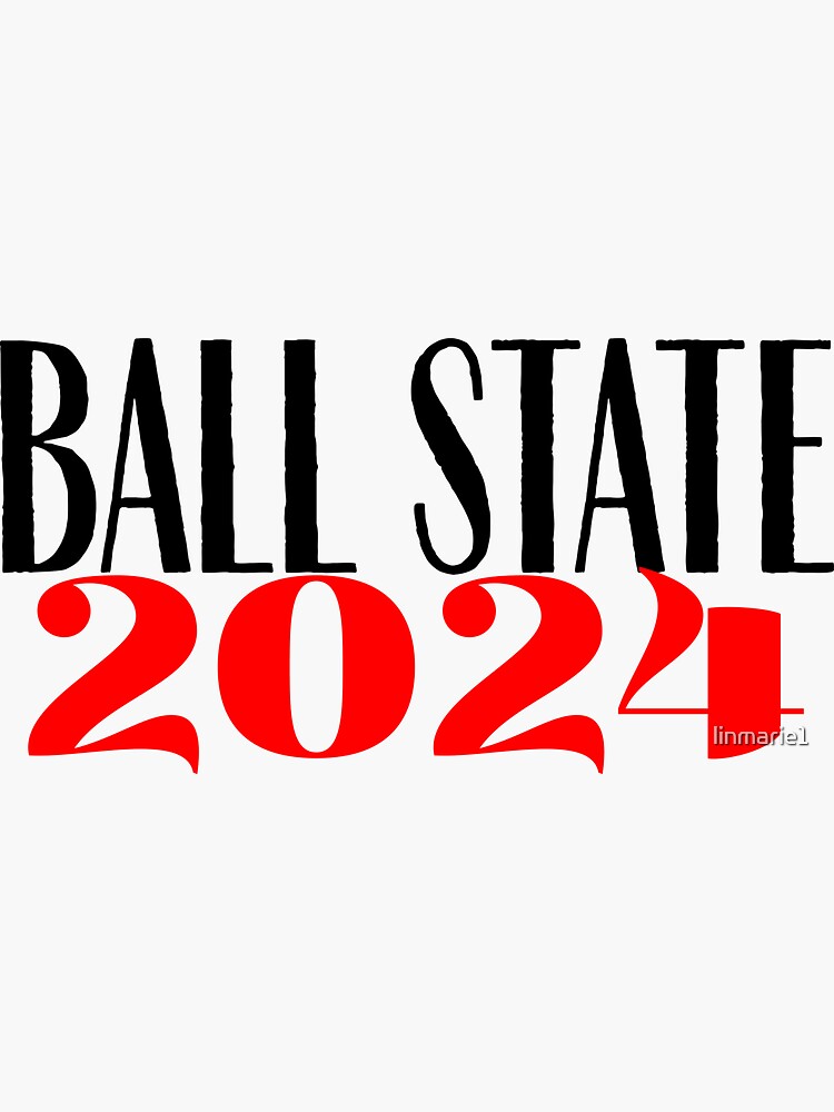 "Ball State Class of 2024" Sticker for Sale by linmarie1 Redbubble
