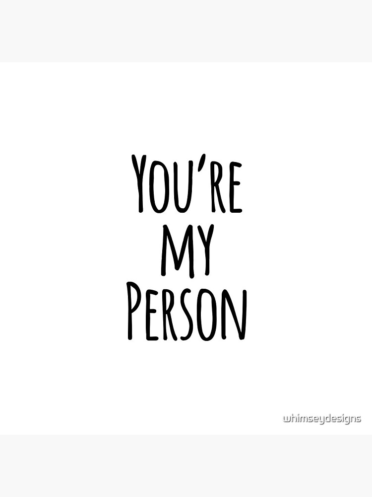 Disover You're My Person Friend Quote Pin Button
