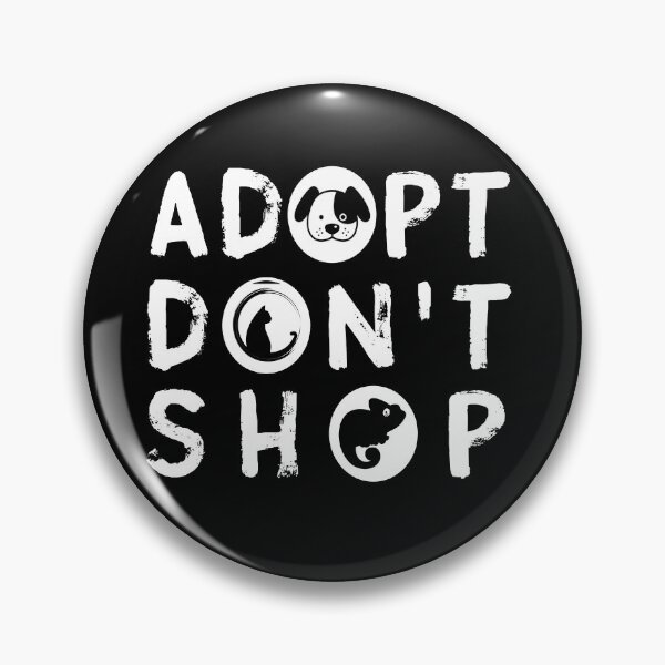 Item preview, Adopt Don't Shop designed and sold by ZaydounStark.