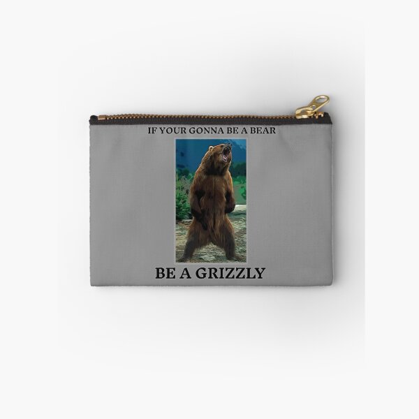 Item preview, Be a GRIZZLY  designed and sold by Lucky-Devil.
