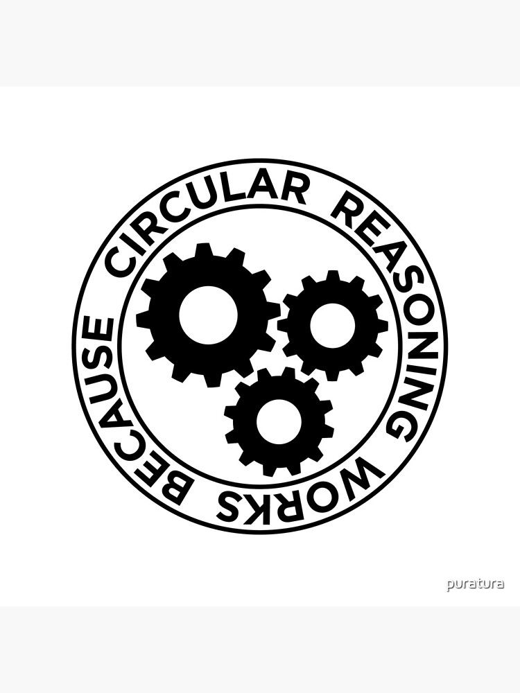 Disover Circular reasoning works Premium Matte Vertical Poster