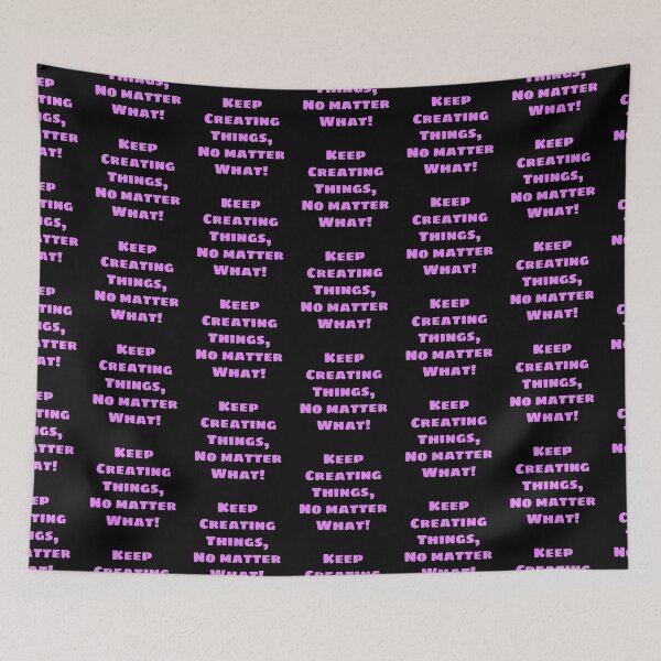 Item preview, Keep Creating Things, No Matter What! - Lavender With Black Background designed and sold by snail-galaxy.