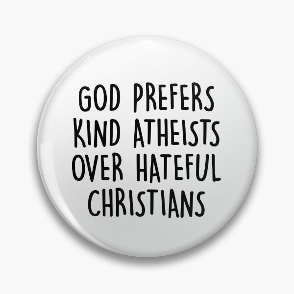 Item preview, God Prefers Kind Atheists Over Hateful Christians  designed and sold by deniz29.
