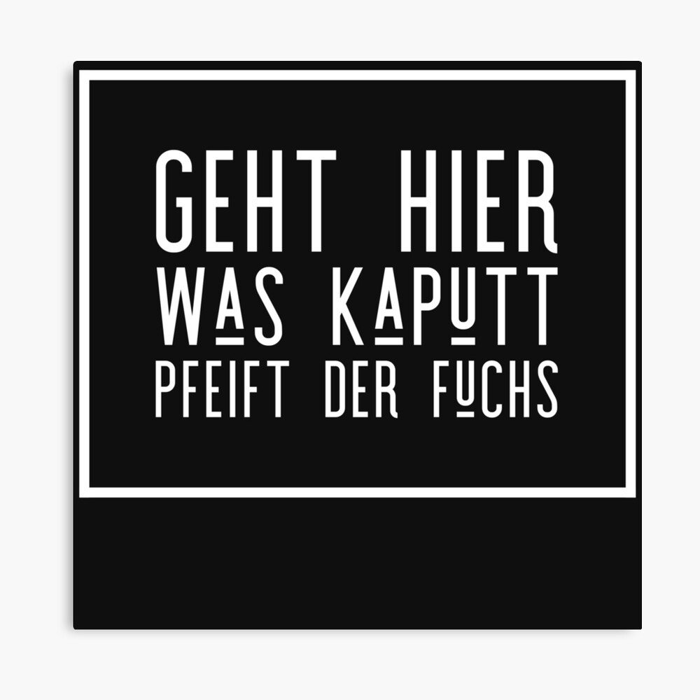 The Ritters Memes I Geht hier was kaputt pfeift der Fuchs Art Print by  funkbereit