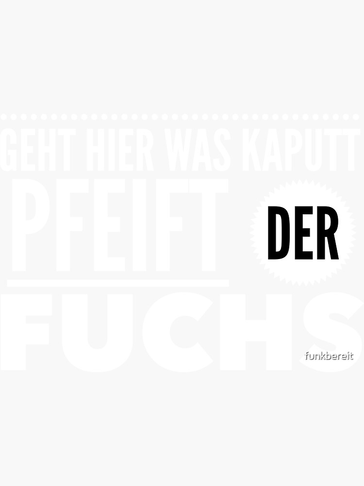 The Ritters Memes I Geht hier was kaputt pfeift der Fuchs Sticker by  funkbereit