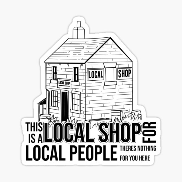 Item preview, This is a Local Shop for Local People designed and sold by McPod.