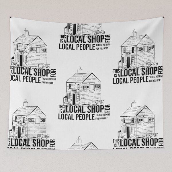 Item preview, This is a Local Shop for Local People designed and sold by McPod.
