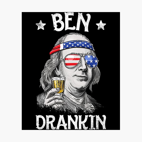 Ben Drankin 4th of July T Shirt Benjamin Franklin Men Women Gifts Photographic Print