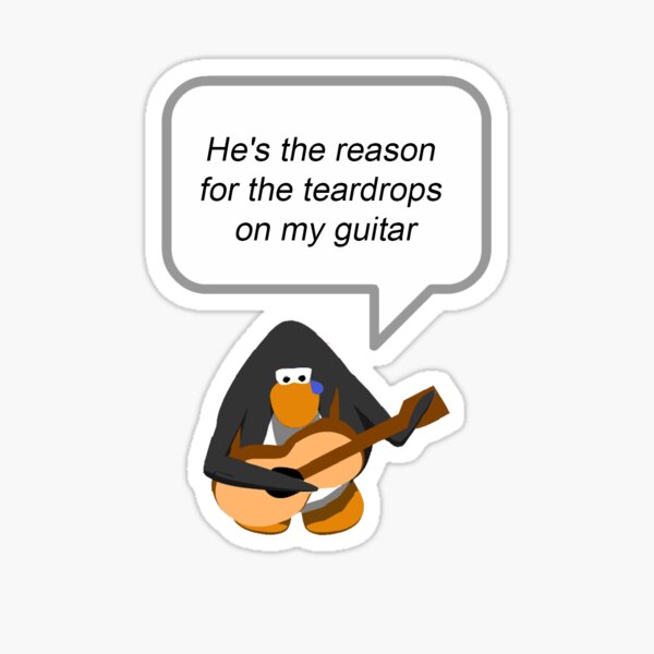 Teardrops on my Guitar - Club Penguin Sticker