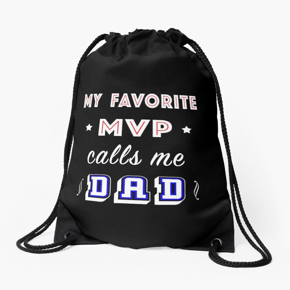 My Favorite MVP calls me Dad | Homecoming Athlete. Drawstring Bag