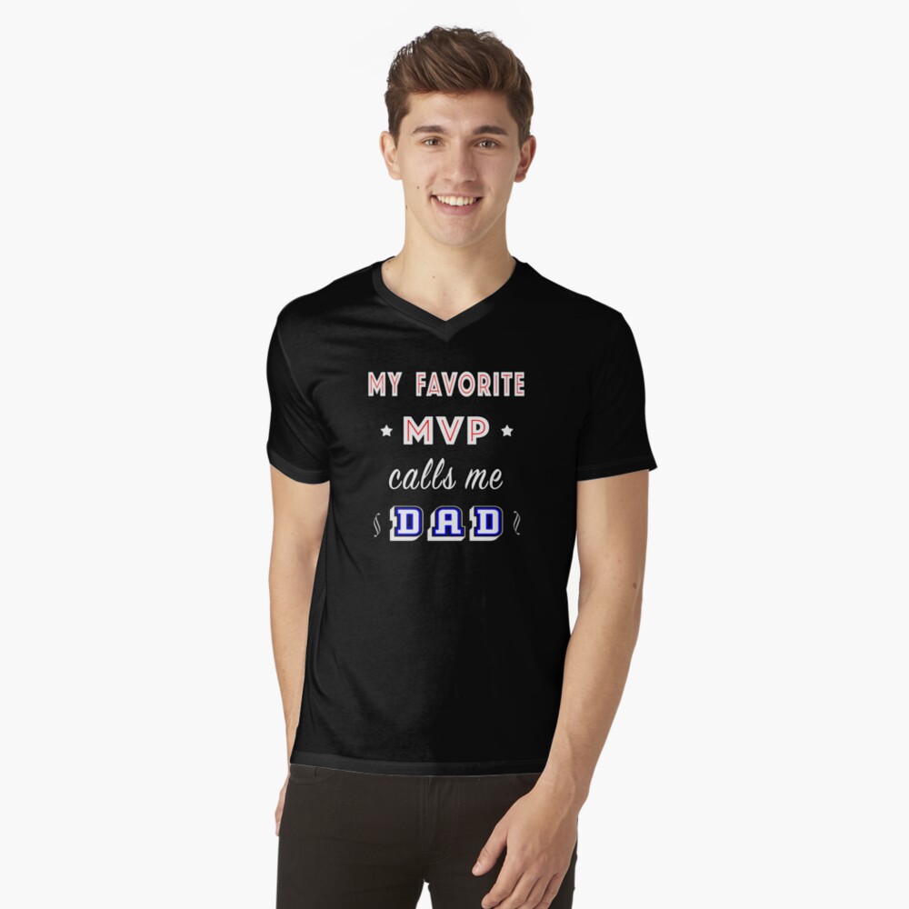 My Favorite MVP calls me Dad | Homecoming Athlete. V-Neck T-Shirt