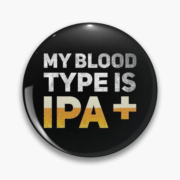 Item preview, My blood type is IPA + designed and sold by Byfab.