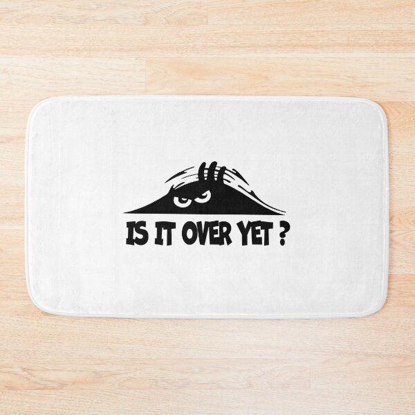 Item preview, Is It Over Yet ?  designed and sold by Richard529.