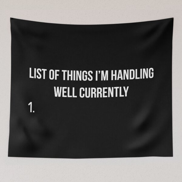 Item preview, List Of Things I’m Handling Well designed and sold by Lemon Pepper.