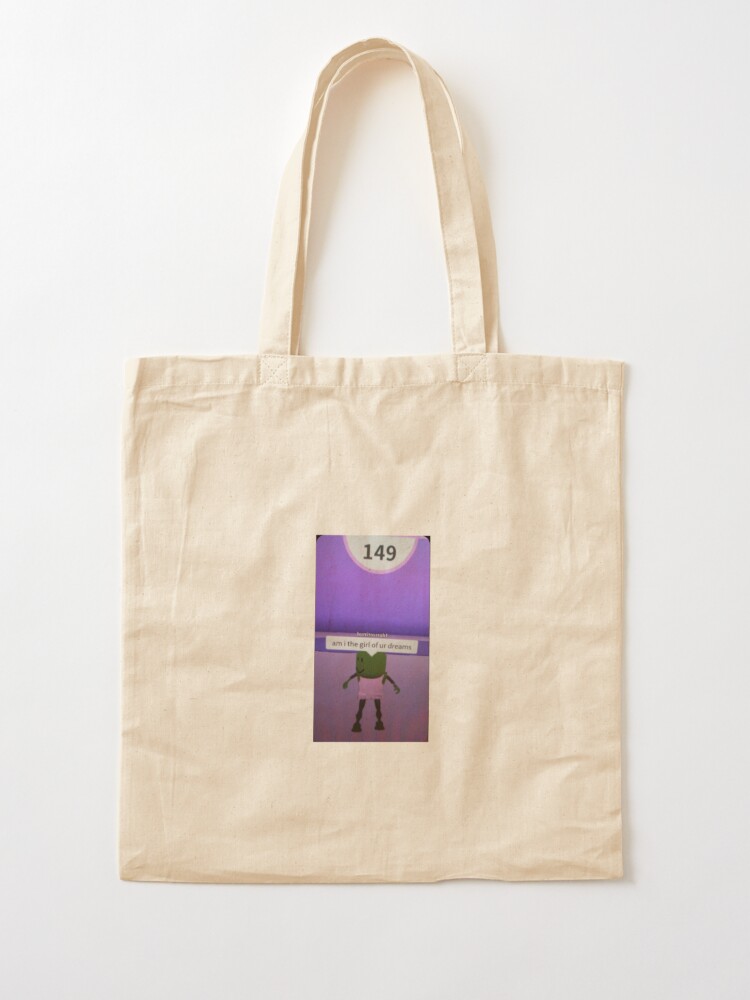 Roblox Am I The Girl Of Your Dreams Meme Tote Bag By Callietipton Redbubble - shoulder sloth roblox