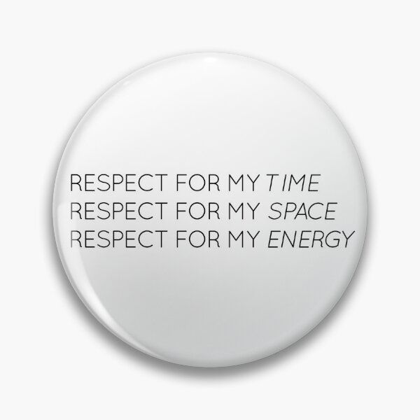 Item preview, Respect for my Time, Space, & Energy designed and sold by tiffanyyen.