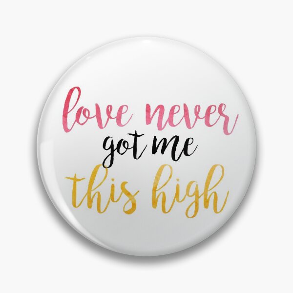 Item preview, Love Never Got Me This High designed and sold by tiffanyyen.