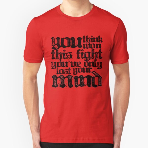 You Think You've Won This Fight... Slim Fit T-Shirt