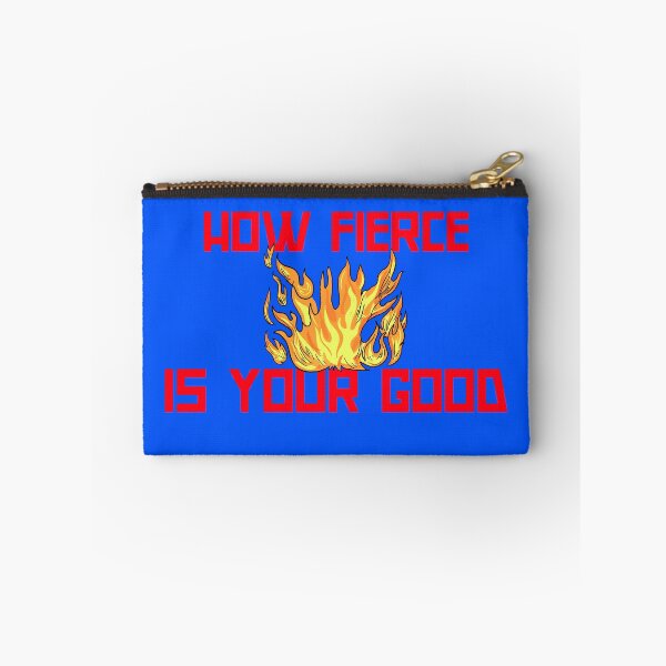 Item preview, HOW FIERCE IS YOUR GOOD designed and sold by Ethos Bubbles.