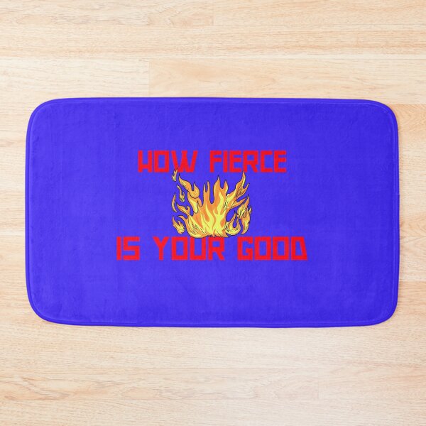 Item preview, HOW FIERCE IS YOUR GOOD designed and sold by Ethos Bubbles.