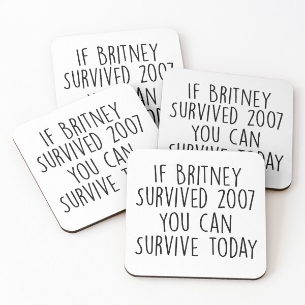 Item preview, if britney survived 2007 you can survive today  designed and sold by pnkrose.