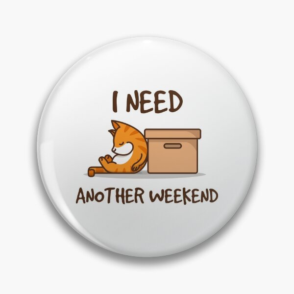 Item preview, I need another weekend designed and sold by ccBOx.