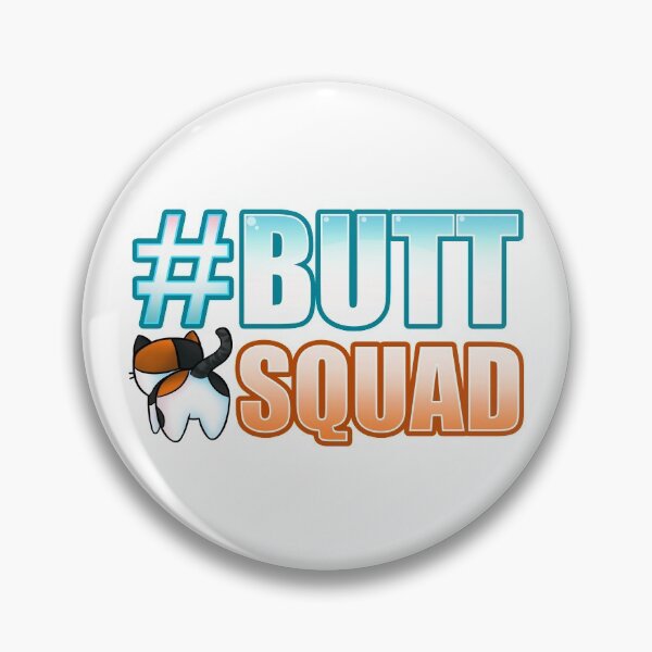 #ButtSquad Pin