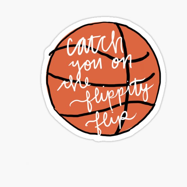  Catch You On The Flippity Flip Sticker For Sale By Laurenmoriah 