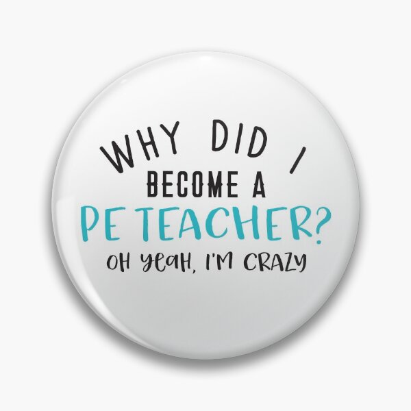 Item preview, Why did I become a PE TEACHER? Oh year, I'm CRAZY! designed and sold by jazzydevil.