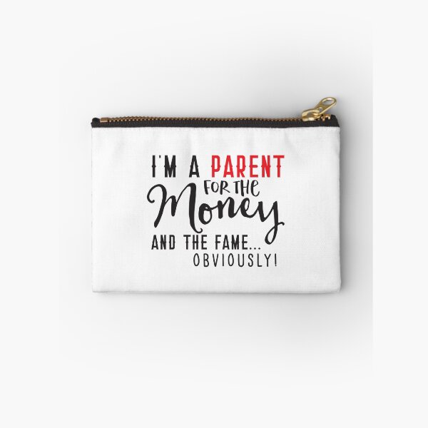 Item preview, I'm a PARENT for the MONEY and the FAME Obviously! designed and sold by jazzydevil.