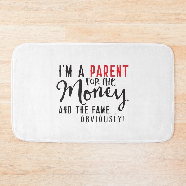 Item preview, I'm a PARENT for the MONEY and the FAME Obviously! designed and sold by jazzydevil.