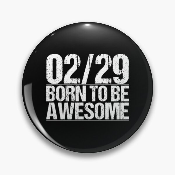 Item preview, 02 29 Born To Be Awesome Leap Year Birthday designed and sold by TooFlyDesign.