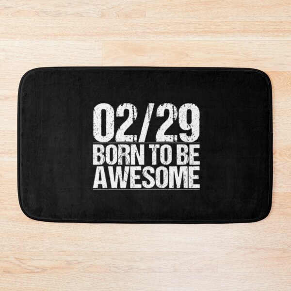 Item preview, 02 29 Born To Be Awesome Leap Year Birthday designed and sold by TooFlyDesign.