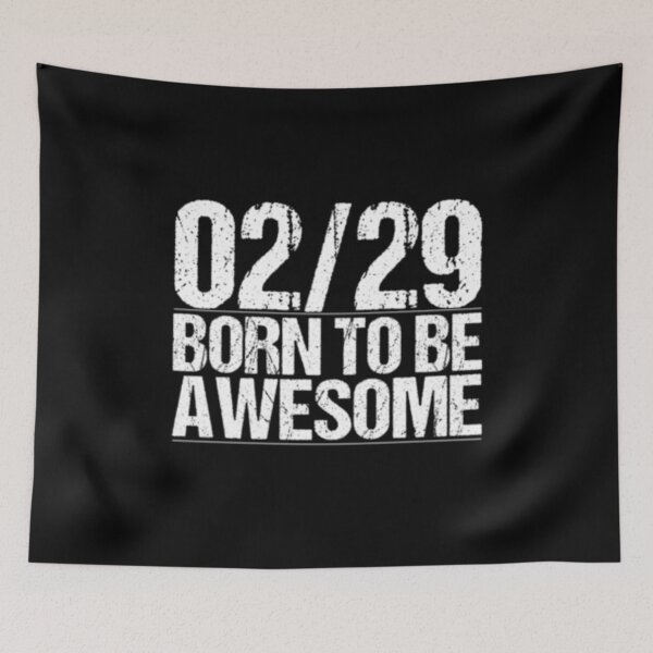 Item preview, 02 29 Born To Be Awesome Leap Year Birthday designed and sold by TooFlyDesign.