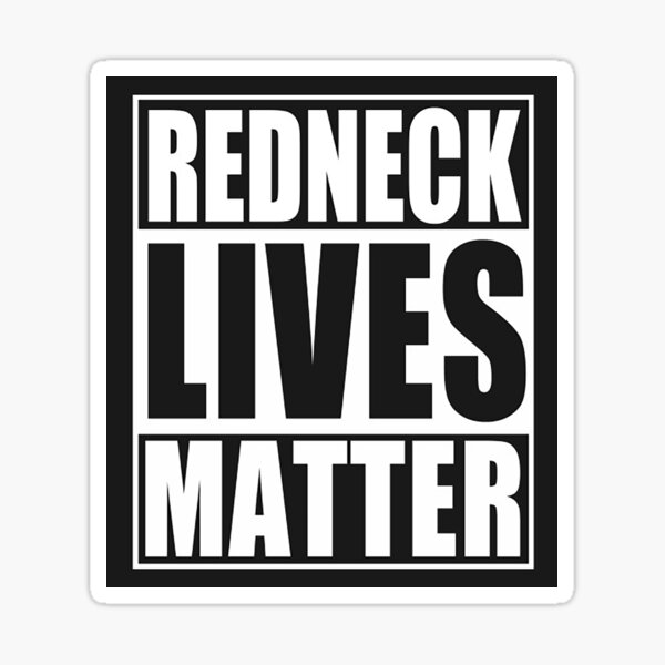 Redneck Lives Matter Sticker