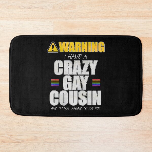 Item preview, Warning I Have a Crazy Gay Cousin designed and sold by Patrick Hiller.