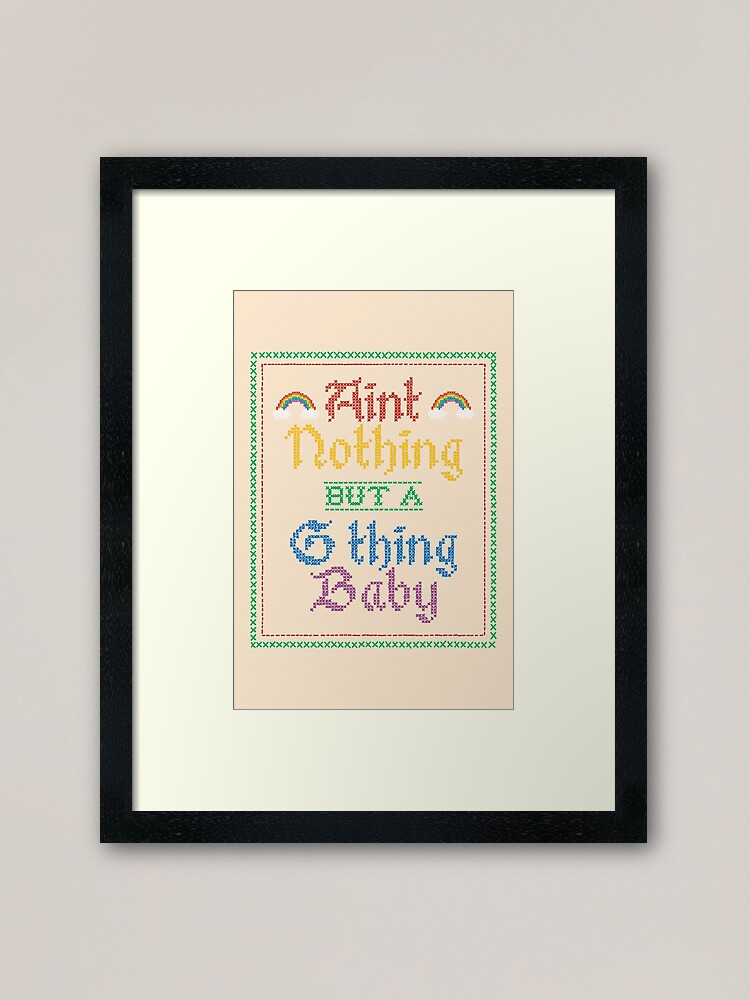 Ain T Nothing But A G Thing Baby Hip Hop Cross Stitch Framed Art Print By Toruandmidori Redbubble