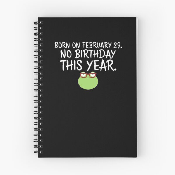 Item preview, Born On February 29 No Birthday This Year designed and sold by TooFlyDesign.